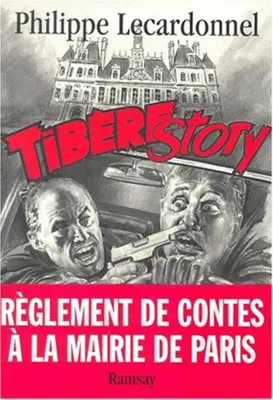Image de Lecardonnel Philippe - Tibère Story. Règlement de contes à la mairie de Paris