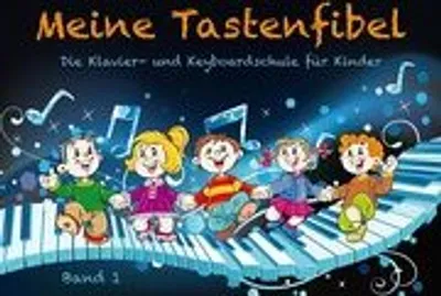 Produktbild von Meine Tastenfibel: Die Klavier- und Keyboardschule für Kinder Band 1