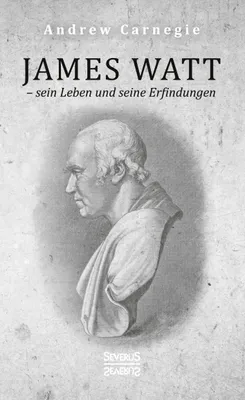 Produktbild von James Watt - sein Leben und seine Erfindungen