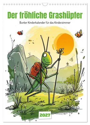Produktbild von Der fröhliche Grashüpfer - bunter Kinderkalender für das Kinderzimmer (Wandkalender 2027 DIN A3 hoch), CALVENDO Monatskalender