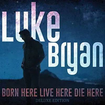 Obrázek produktu pro Luke Bryan: Born Here Live Here Die Here (Deluxe Edition)