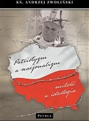 Image de ISBN Patriotyzm a nacjonalizm Miłość a ideologia, Polski, Broszurowa okładka, 332 stron(y)