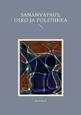 Produktbild von Sananvapaus, usko ja politiikka