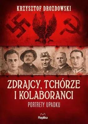 Immagine prodotto di Traditori, codardi e collaborazionisti. Ritratti di decadenza - Krzysztof Drozdowski
