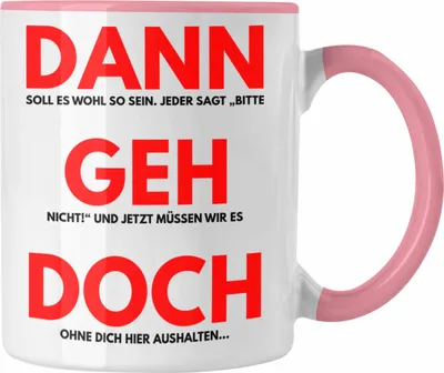 Produktbild von Trendation - Dann Geh Doch Jobwechsel Tasse Geschenk Kollegin Kollege Lustig Abschiedsgeschenk Sprüche Abschied Neuer Job (Rosa)