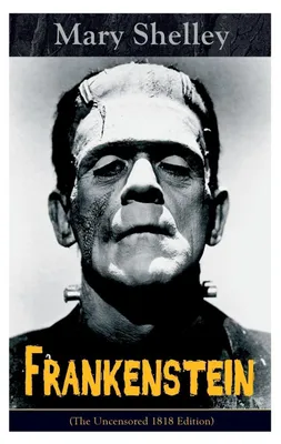 Produktbild von Frankenstein (The Uncensored 1818 Edition)