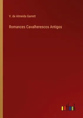 Produktbild von Romances Cavalherescos Antigos