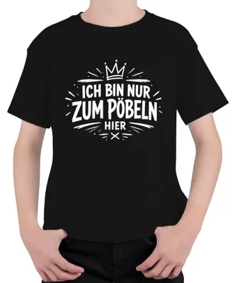 Produktbild von Ich bin nur zum Pöbeln hier Lustig Spruch Geschenk Sarkasmus Spaß Kinder T-Shirt, Schwarz, 128