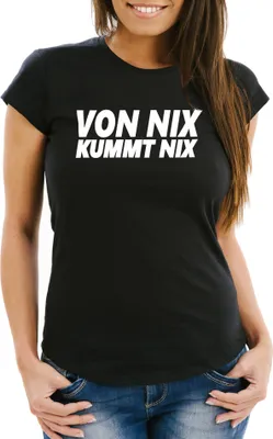Produktbild von Damen T-Shirt Von nix kommt nix Spruch Slim Fit Moonworks® schwarz L