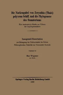 Produktbild von Die Nackengabel von Zerynthia (Thais) polyxena Schiff. und die Phylogenese des Osmateriums