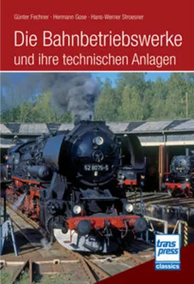 Image de Die Bahnbetriebswerke und ihre technischen Anlagen