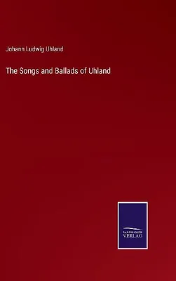 Produktbild von The Songs and Ballads of Uhland