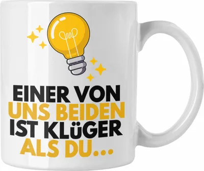 Produktbild von TRENDATION Einer Von Uns Beide Ist Klüger Als Du Lustige Tasse mit Spruch Kaffeetasse Sprüche (Weiß)