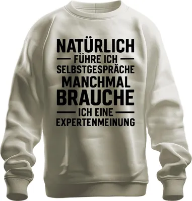 Produktbild von Natürlich führe ich Selbstgespräche lustig sarkastisch geschenk Uni Sweatshirt Pullover, Natur, L