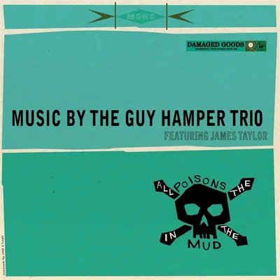 Obrázek produktu pro Guy Hamper & James Taylor - All The Poisons In The Mud - - (CD / Titel: A-G)