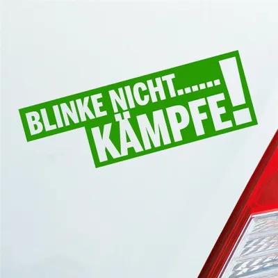 Produktbild von Auto Aufkleber Blinke nicht… Kämpfe! Tuning Car 15x5 cm Hellgrün Sticker Heckscheibenaufkleber