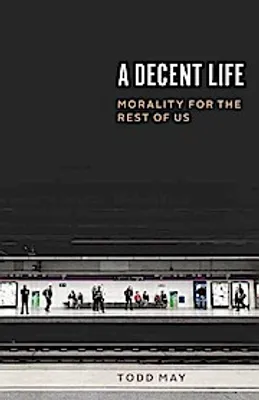 Obrázek produktu pro A Decent Life: Morality for the Rest of Us