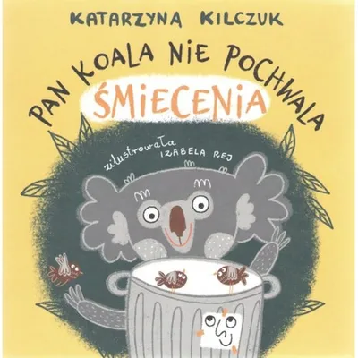 Zdjęcie produktu dla Pan Koala nie pochwala śmiecenia