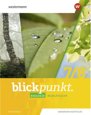 Produktbild von Blickpunkt Biologie 7/8. Schulbuch. Wahlpflichtfächer. Für Realschulen in Nordrhein-Westfalen