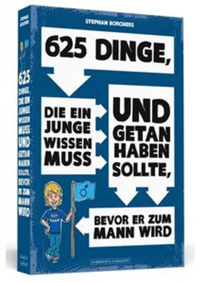 Produktbild von 625 Dinge, die ein Junge wissen muss und getan haben sollte, bevor er zum Mann wird