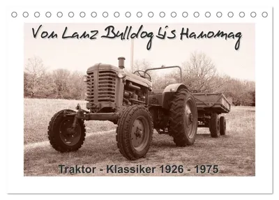 Produktbild von Von Lanz Bulldog bis Hanomag Traktor - Klassiker 1926 - 1975 (Tischkalender 2027 DIN A5 quer), CALVENDO Monatskalender
