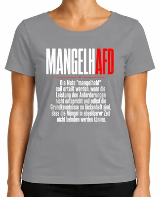 Imagen del producto de Camiseta para mujer, color gris, talla M. Diseño: "Mangelh AFD Schulnote Mangelhaft Politik Statement" (con un tono sarcástico)