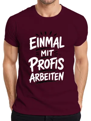 Productafbeelding van Een keer met professionals samenwerken. Grappig kantoorleven. Statement. Sarcasme. Heren T-shirt, bordeauxrood, maat XL