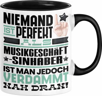 Produktbild von Musikgeschäftsinhaber Geschenk Tasse Lustige Geschenkidee für Musikgeschäftsinhaber Geburtstag Kaffee-Becher Niemand Ist Perfekt Aber Als Musikgeschäftsinhaber Ist Man Nah Dran (Schwarz)