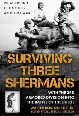 Produktbild von Surviving Three Shermans: With the 3rd Armored Division Into the Battle of the Bulge