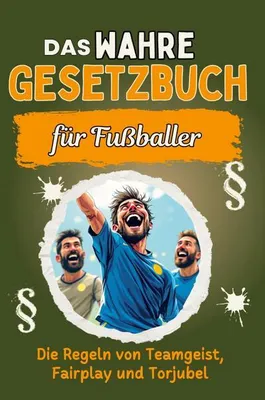 Produktbild von Das wahre Gesetzbuch für Fußballer