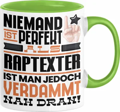 Produktbild von Raptexter Geschenk Tasse Lustige Geschenkidee für Raptexter Geburtstag Kaffee-Becher Niemand Ist Perfekt Aber Als Raptexter Ist Man Nah Dran (Grün)