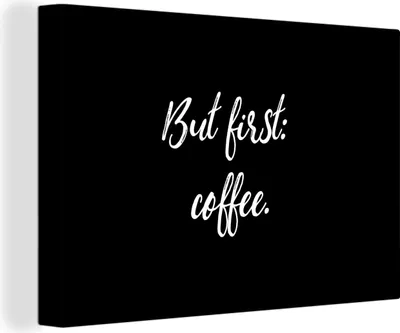 Produktbild von OneMillionCanvasses® - Leinwandbilder - 150x100 cm, Zitate - Aber zuerst: Kaffee - Sprichwörter, Wandbilder Kunstdruck Wanddekoration - Foto auf Leinwand - Gemälde auf Holzrahmen