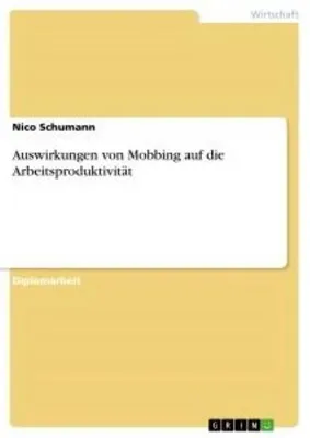 Produktbild von Auswirkungen von Mobbing auf die Arbeitsproduktivität