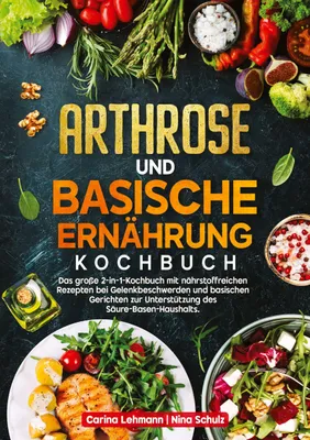 Produktbild von Arthrose und Basische Ernährung Kochbuch