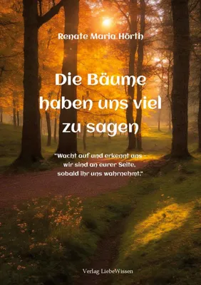Produktbild von Die Bäume haben uns viel zusagen - Ein Erweckungsbuch