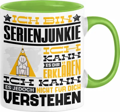 Produktbild von Serienjunkie Geschenk Kaffee-Tasse Geschenkidee für Serienjunkie Ich Bin Serienjunkie Ich Kann Es Dir Erklären Jedoch Nicht Für Dich Verstehen Spruch Lustig (Grün)
