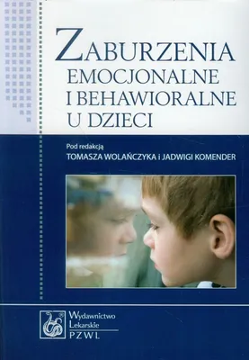 Zdjęcie produktu dla Zaburzenia emocjonalne i behawioralne u dzieci
