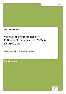 Produktbild von Sportsponsoring bei der FIFA Fußballweltmeisterschaft 2006 in Deutschland