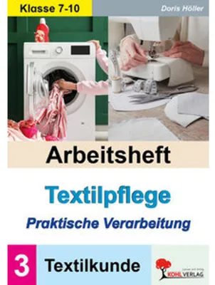 Produktbild von Arbeitsheft Textilpflege - Praktische Verarbeitung / Textilkunde (Band 3)
