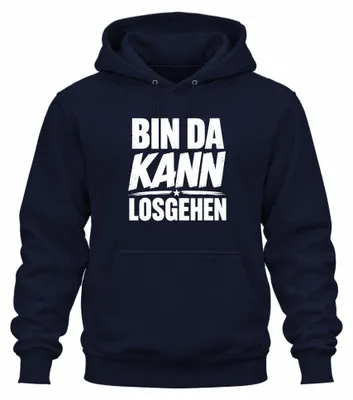 Produktbild von Bin da kann losgehen Lustig Spruch Statement Sarkasmus Hoodie Kapuzenpullover, Navy, S