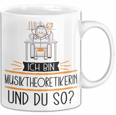 Produktbild von Musiktheoretikerin Tasse Geschenk Ich Bin Musiktheoretikerin Und Du So Geschenkidee Lustiger Spruch Becher (Weiß)