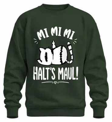 Produktbild von Mi Mi Mi Halt's Maul Katze Mittelfinger Statement Sarkasmus Sweatshirt Pullover, Flaschengrün, S