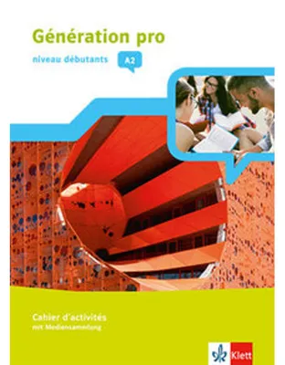 Obrázok produktu pre Génération pro - Niveau débutants A2. Cahier d'activités mit Klett-Augmented-App 1. Lernjahr