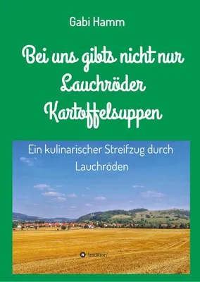 Produktbild von Bei uns gibt's nicht nur Lauchröder Kartoffelsuppen