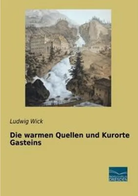 Image de Die warmen Quellen und Kurorte Gasteins
