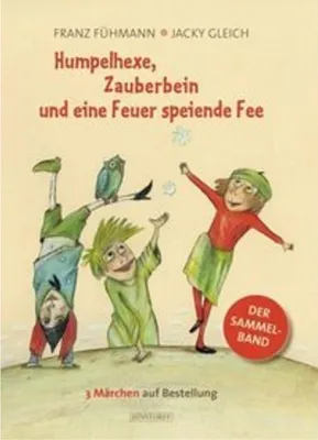 Produktbild von Humpelhexe, Zauberbein und eine Feuer speiende Fee