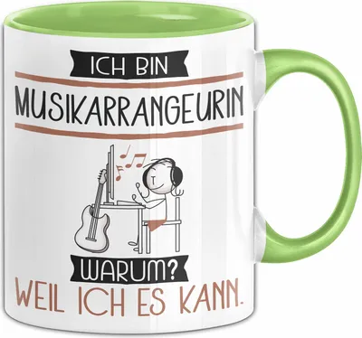 Produktbild von Musikarrangeurin Tasse Geschenk Ich Bin Musikarrangeurin Warum Weil Ich Es Kann Geschenkidee Geburtstag (Grün)