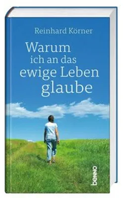 Image de Warum ich an das ewige Leben glaube