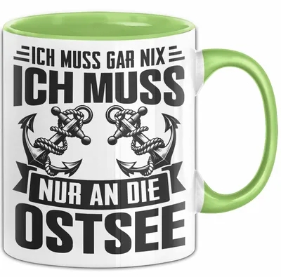 Produktbild von Ostsee-Liebhaber Tasse Geschenk Ich Muss Gar Nix Ich Muss Nur An Die Ostsee (Grün)