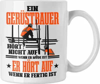 Produktbild von Trendation - Tasse für Gerüstbauer Geschenk Spuch Männer Gerüstbau (Weiß)